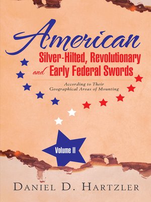 cover image of American Silver-Hilted, Revolutionary and Early Federal Swords Volume Ii